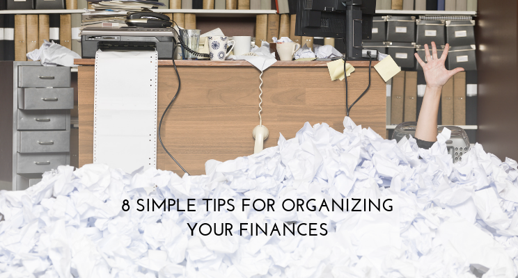 8 Simple Tips for Organizing Your Finances